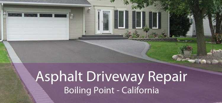 Asphalt Driveway Repair Boiling Point - California