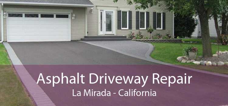 Asphalt Driveway Repair La Mirada - California