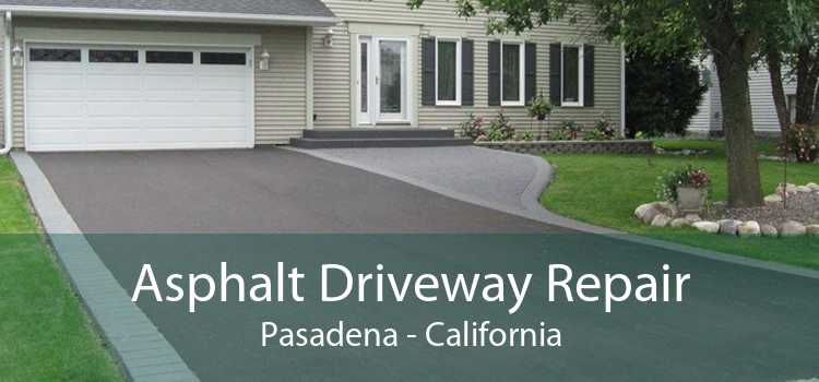 Asphalt Driveway Repair Pasadena - California