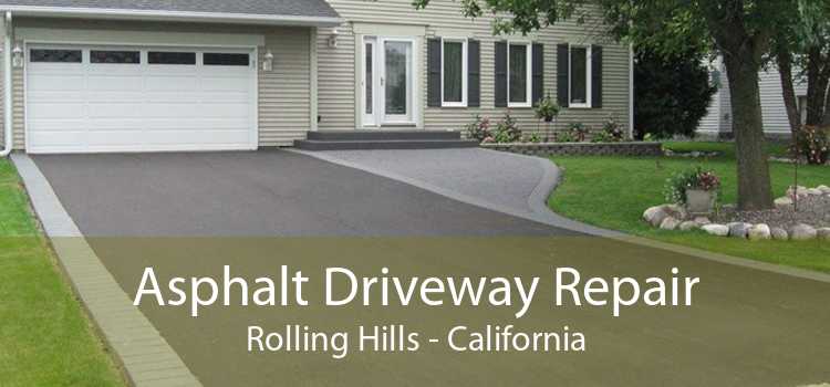 Asphalt Driveway Repair Rolling Hills - California