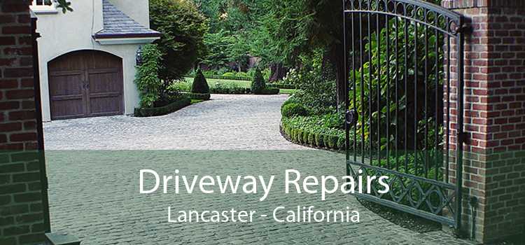 Driveway Repairs Lancaster - California