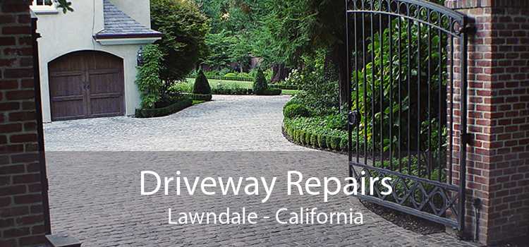 Driveway Repairs Lawndale - California