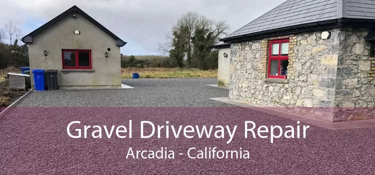 Gravel Driveway Repair Arcadia - California