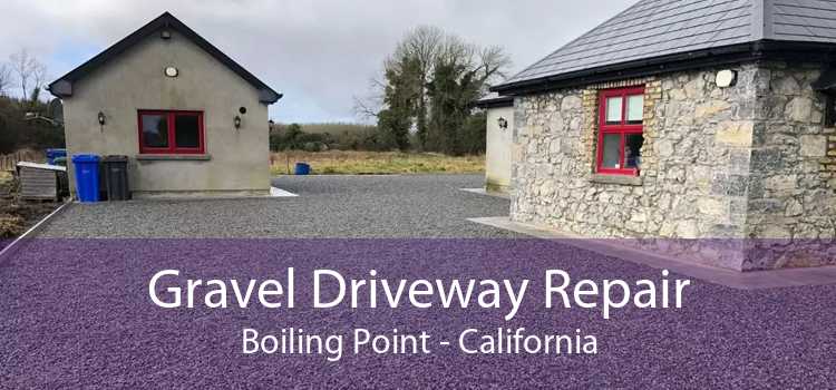 Gravel Driveway Repair Boiling Point - California