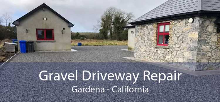 Gravel Driveway Repair Gardena - California