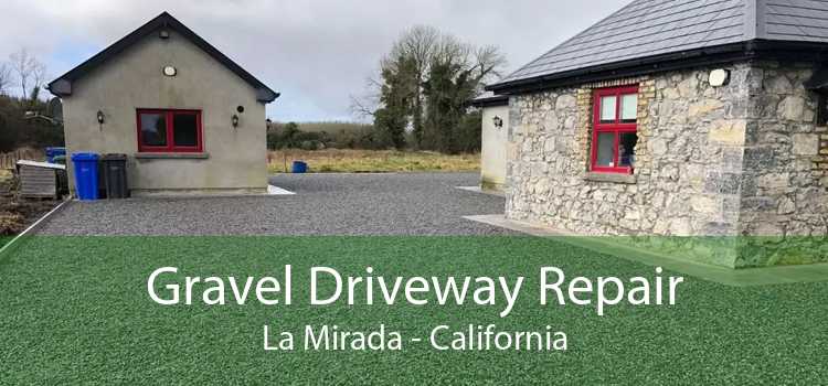 Gravel Driveway Repair La Mirada - California