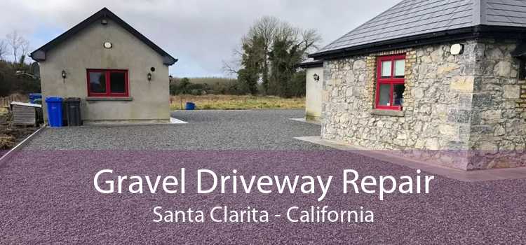 Gravel Driveway Repair Santa Clarita - California