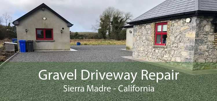 Gravel Driveway Repair Sierra Madre - California