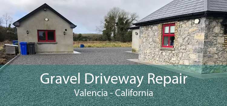 Gravel Driveway Repair Valencia - California