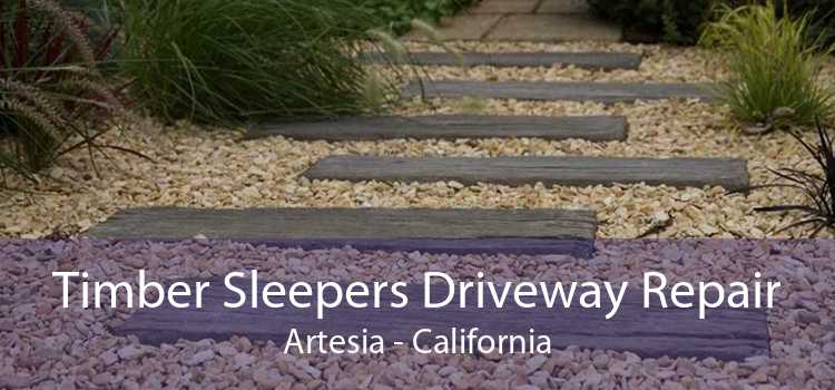 Timber Sleepers Driveway Repair Artesia - California