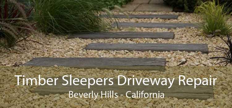 Timber Sleepers Driveway Repair Beverly Hills - California