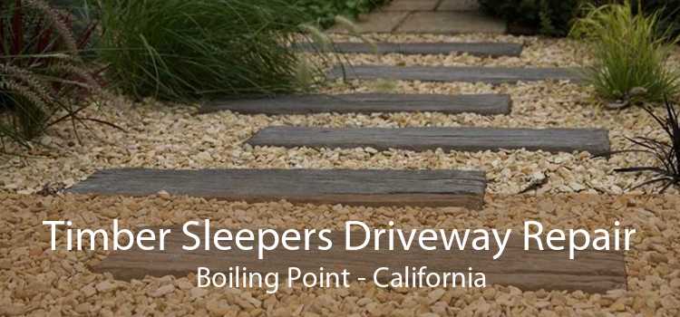 Timber Sleepers Driveway Repair Boiling Point - California