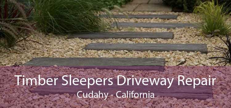 Timber Sleepers Driveway Repair Cudahy - California