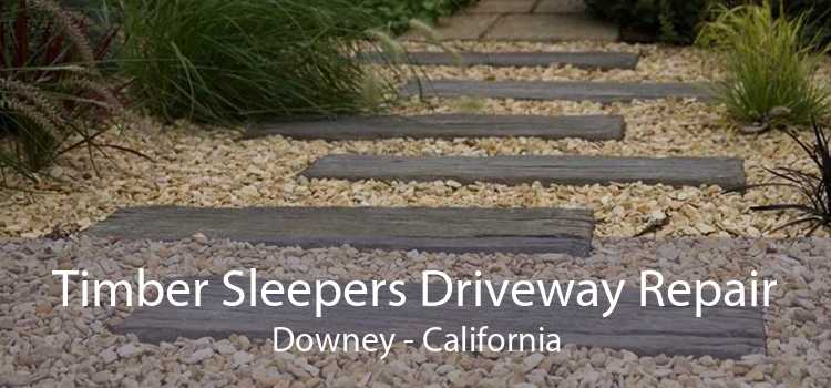 Timber Sleepers Driveway Repair Downey - California