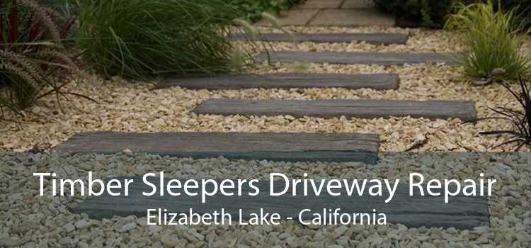 Timber Sleepers Driveway Repair Elizabeth Lake - California