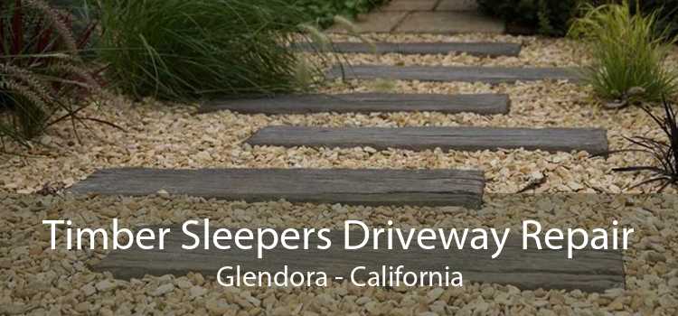 Timber Sleepers Driveway Repair Glendora - California