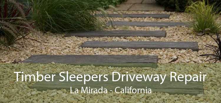 Timber Sleepers Driveway Repair La Mirada - California