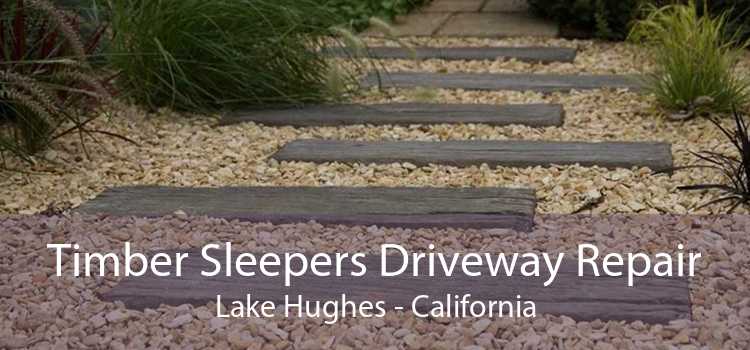 Timber Sleepers Driveway Repair Lake Hughes - California