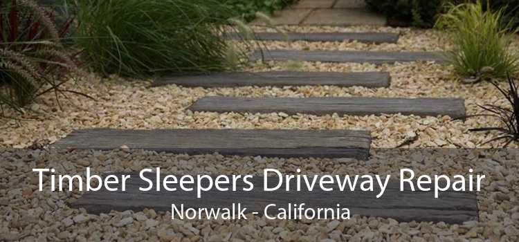 Timber Sleepers Driveway Repair Norwalk - California