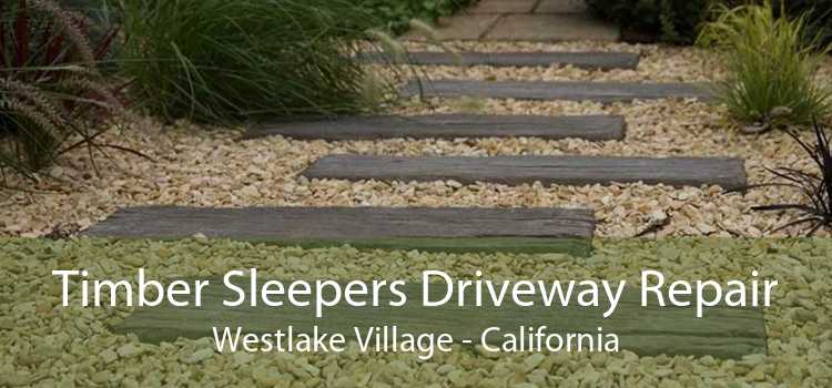 Timber Sleepers Driveway Repair Westlake Village - California