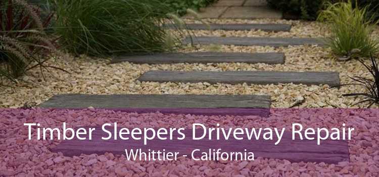 Timber Sleepers Driveway Repair Whittier - California